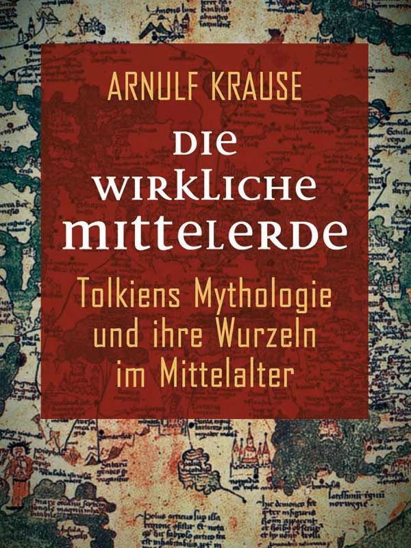 Arnulf Krause: Die wirkliche Mittelerde