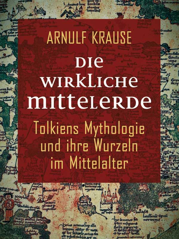 Arnulf Krause: Die wirkliche Mittelerde